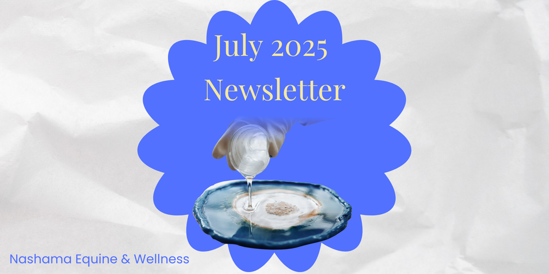 07-2025 Nashama Equine Wellness Farm Shop Newsletter